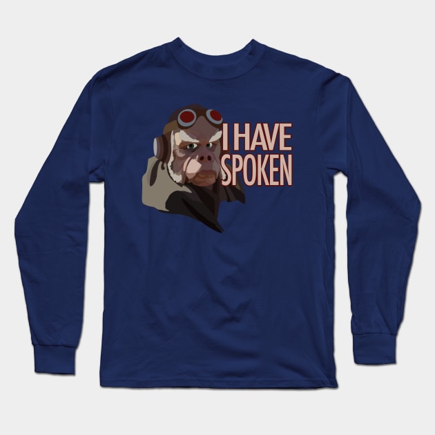 I Have Spoken Long Sleeve T-Shirt by KDeutschDesigns